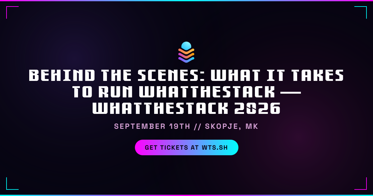 Behind the Scenes: What It Takes to Run WhatTheStack