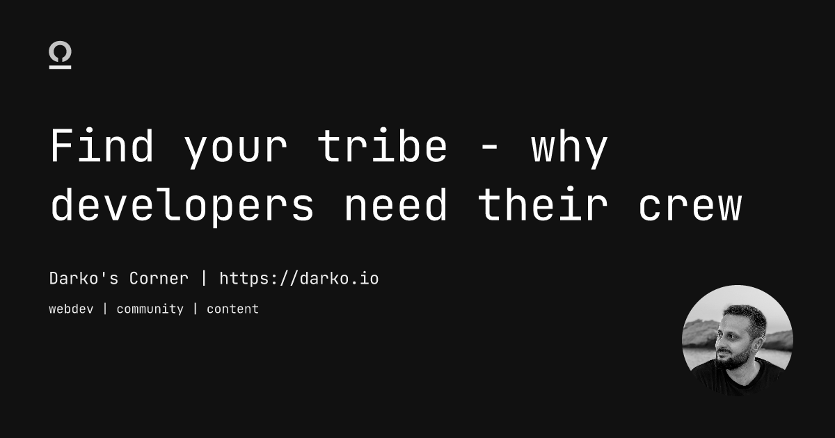 Find your tribe why developers need their crew