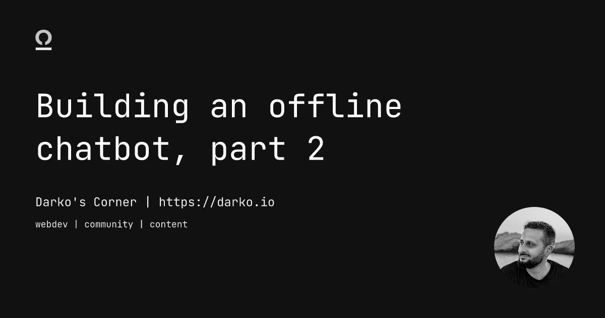 Building an offline chatbot, part 2